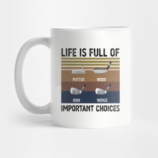 Life Is Full Of Important Choices life is full of important choices funny Mug